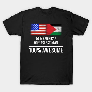 50% American 50% Palestinian 100% Awesome - Gift for Palestinian Heritage From Palestine T-Shirt